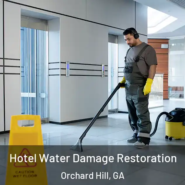  Hotel Water Damage Restoration Orchard Hill, GA